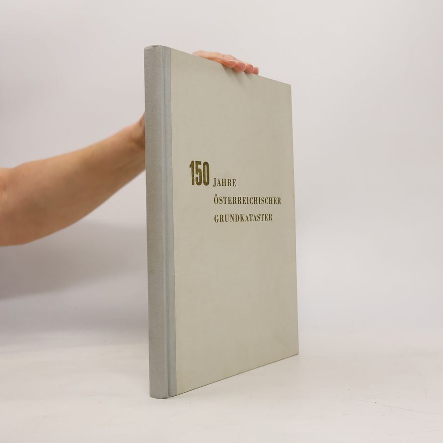 Autorenkollektiv 150 Jahre Österreichische Grundkataster