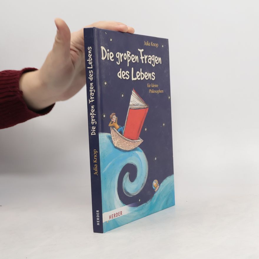 Julia Knop Die großen Fragen des Lebens für kleine Philosophen