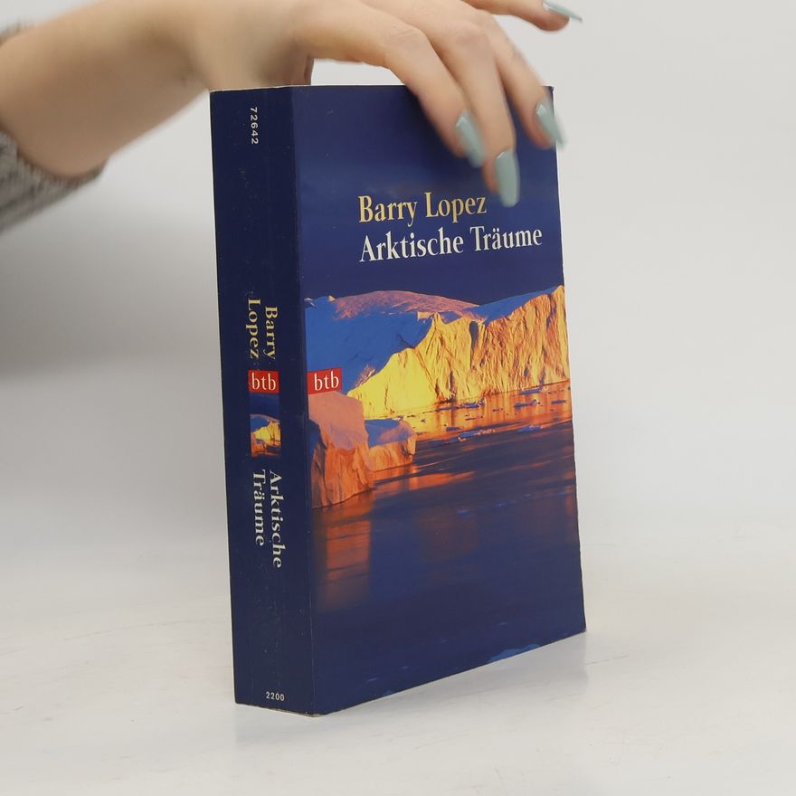 Barry Lopez Arktische Träume