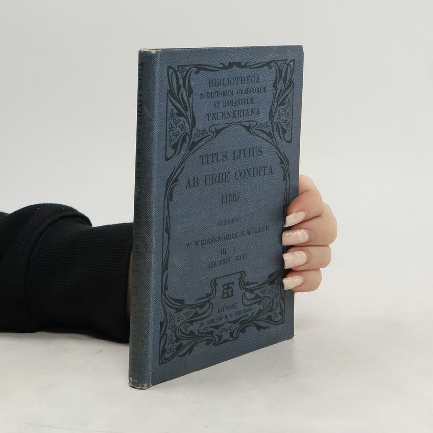 Mauritius Müller Titus Livius ab Urbe Condita Libri. Pars III. Fasc. I.