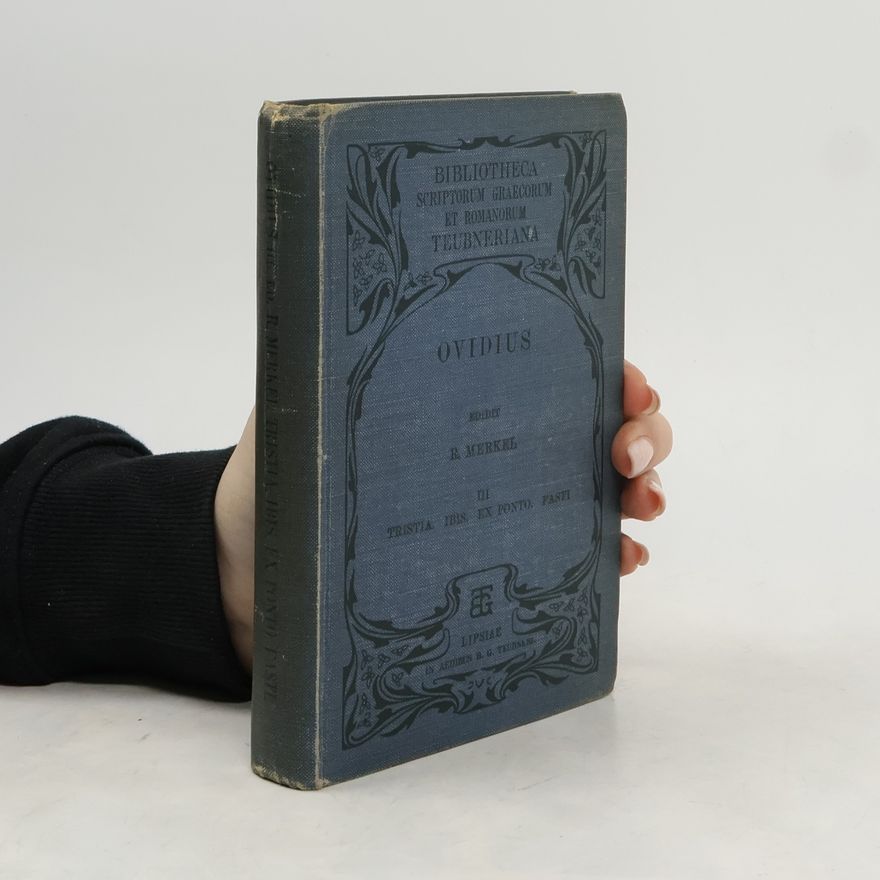 Publius Ovidius Naso Tristia. Ibis. Ex ponto libri fasti