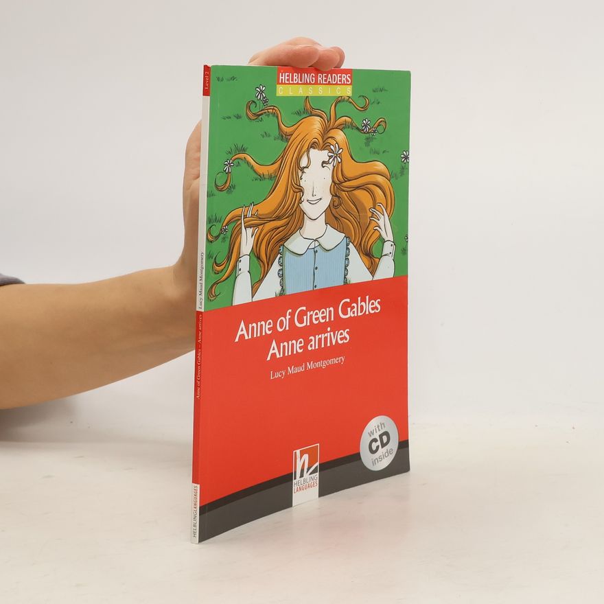 Lucy Maud Montgomery Anne of Green Gables - Anne arrives