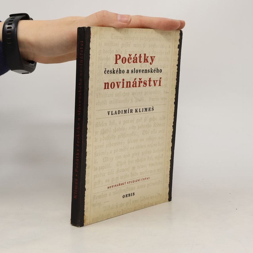 Vladimír Klimeš Počátky českého a slovenského novinářství