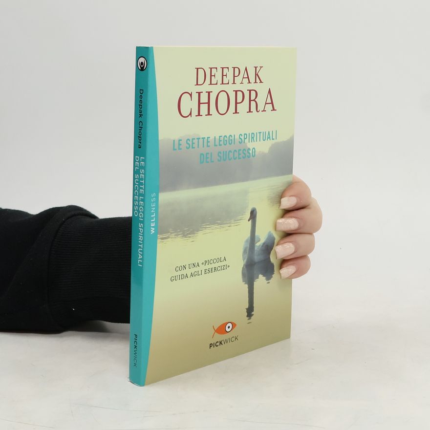 Deepak Chopra Le sette leggi spirituali del successo