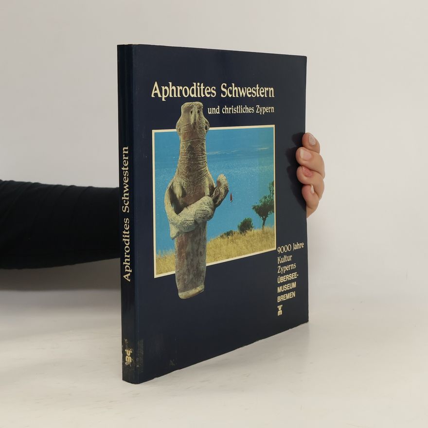 Herbert Ganslmayr Aphrodites Schwestern und christliches Zypern