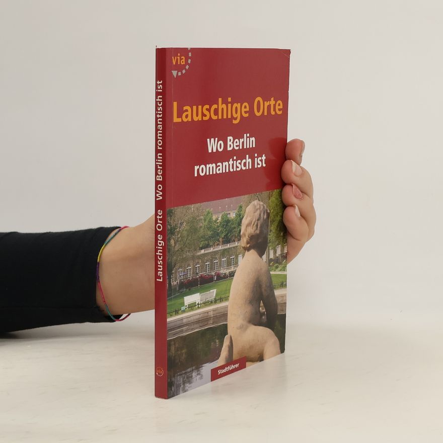 Julia Brodauf Lauschige Orte - wo Berlin romantisch ist