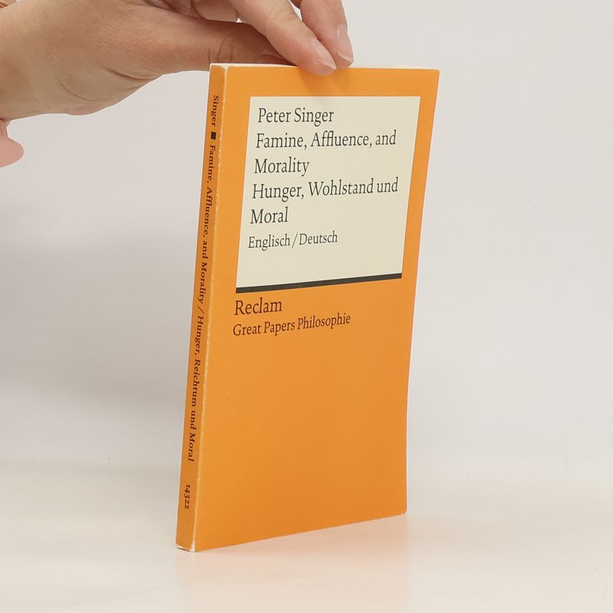 Peter Singer Famine, Affluence, and Morality/Hunger, Reichtum und Moral
