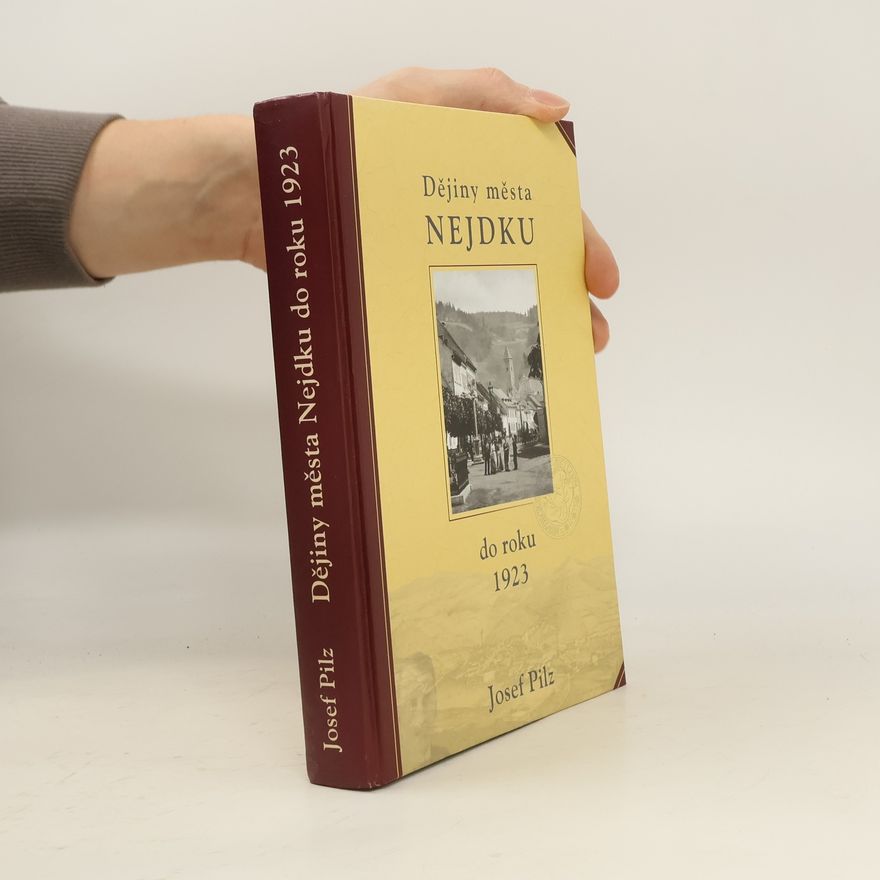Josef Pilz Dějiny města Nejdku do roku 1923