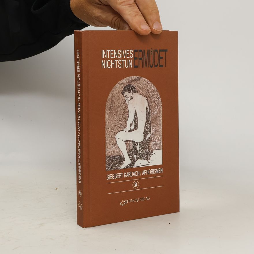 Siegbert Kardach Intensives Nichtstun ermüdet