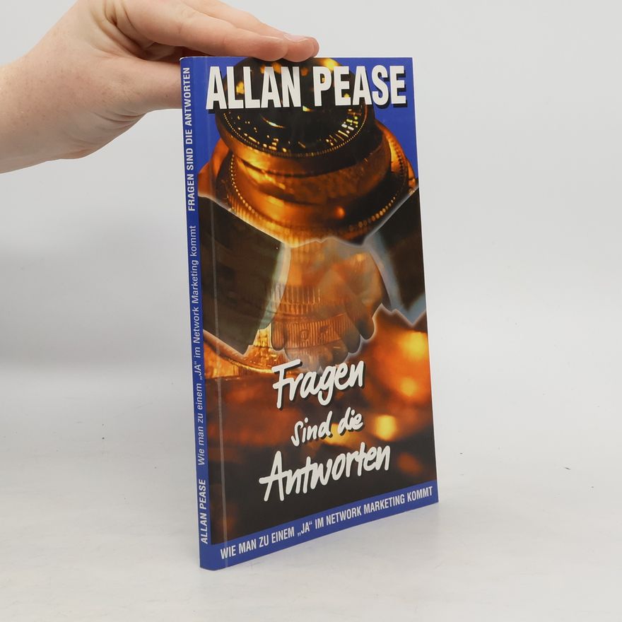 Allan Pease Questions are the answers. How to get to 'yes' in network marketing