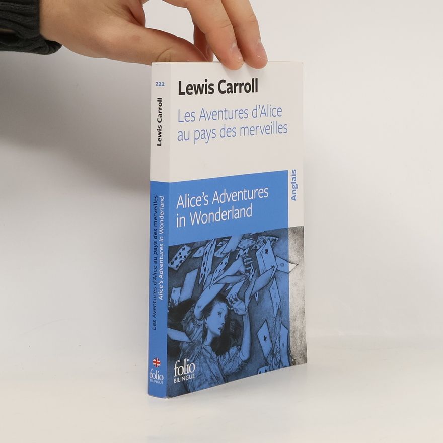 Lewis Carroll Les aventures d’Alice au pays des merveilles