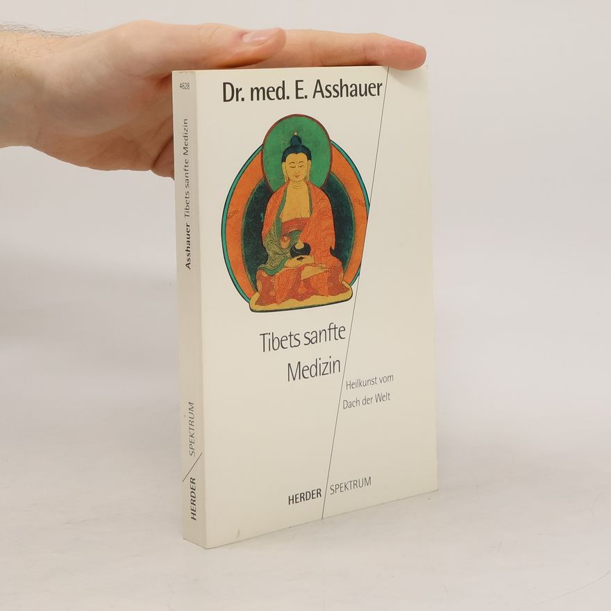 E. Asshauer Tibets sanfte Medizin
