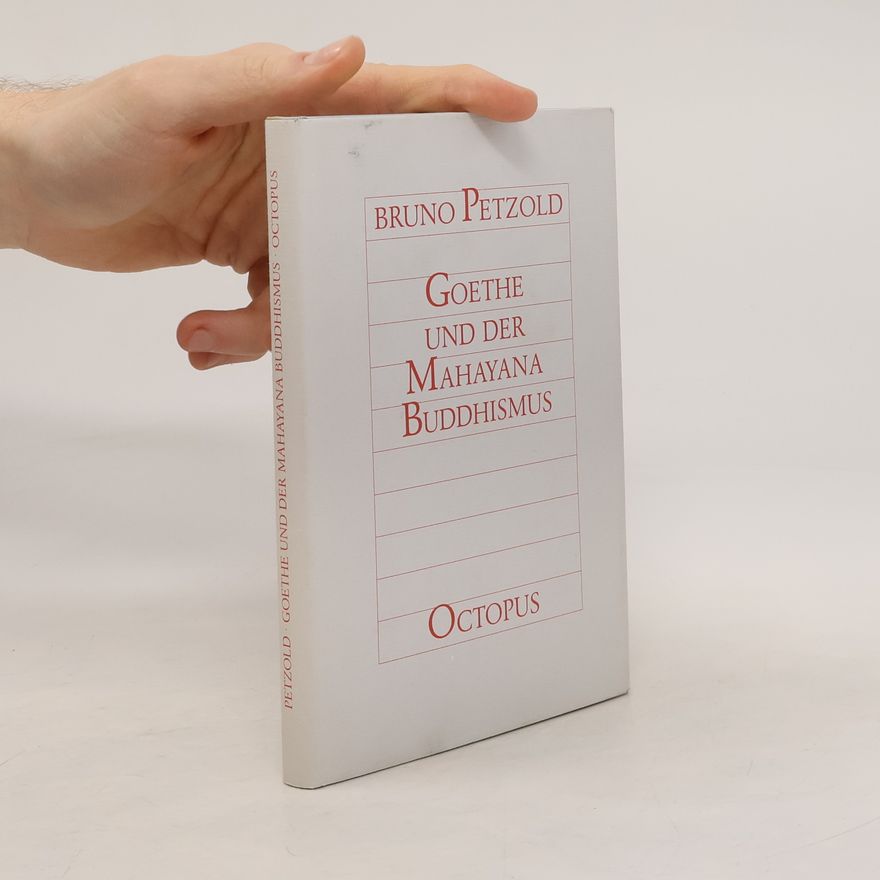 Bruno Petzold Goethe und der Mahayana Buddhismus