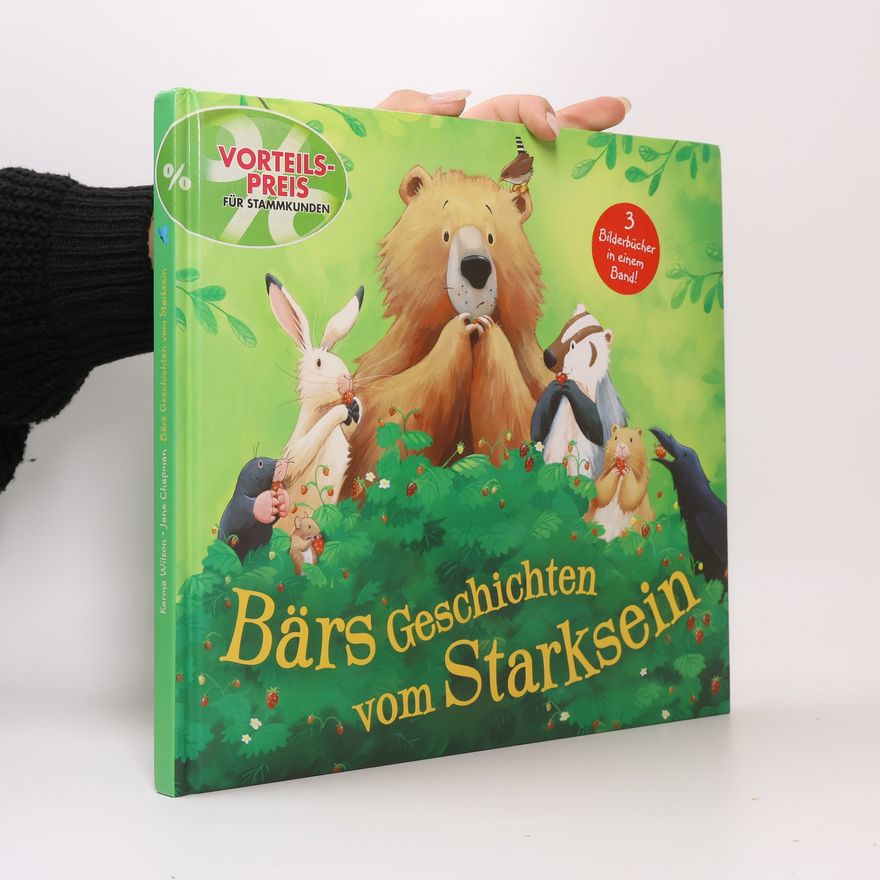 Karma Wilson Bärs Geschichten vom Starksein