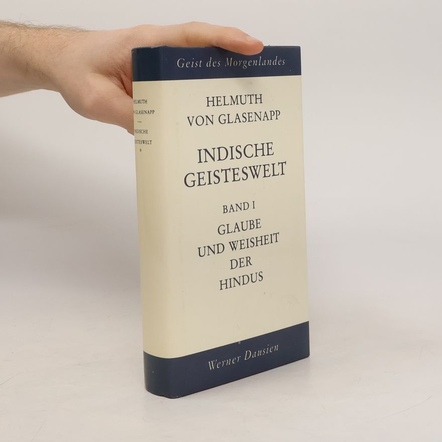 Helmuth von Glasenapp Indische Geisteswelt. Band II, Weltliche Dichtung, Wissenschaft und Staatskunst der Hindus