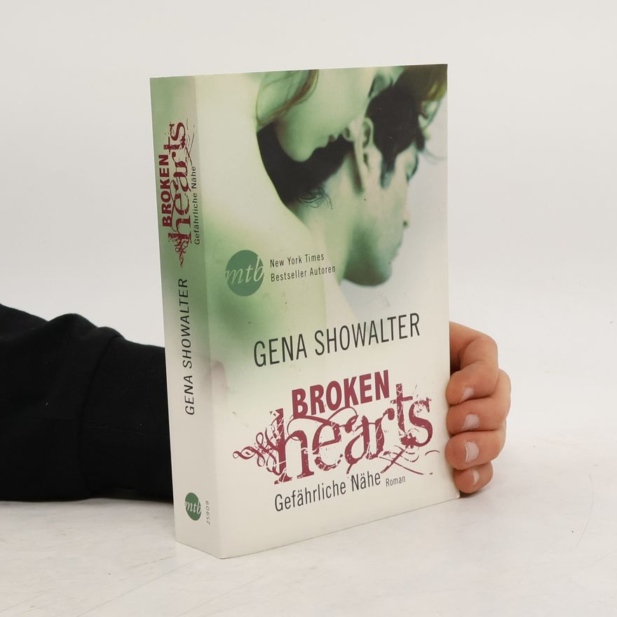 Gena Showalter Broken Hearts - gefährliche Nähe