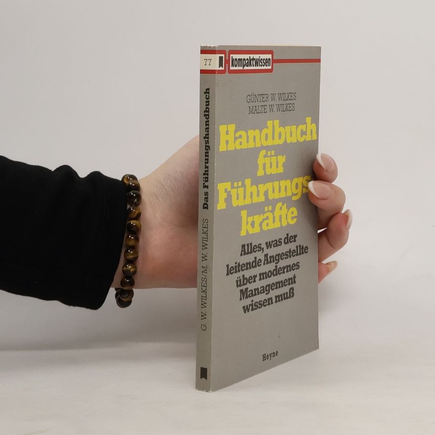 Günter W. Wilkes Handbuch für Führungs kräfte