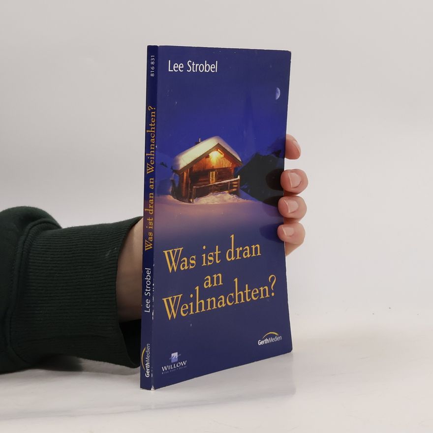 Lee Strobel Was ist dran an Weihnachten?