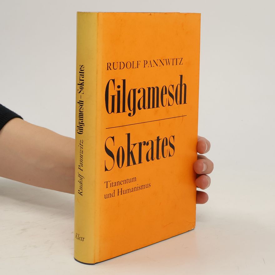 Rudolf Pannwitz Gilgamesh Sokrates