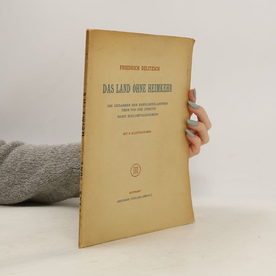 Friedrich Delitzsch Das Land ohne Heimkehr