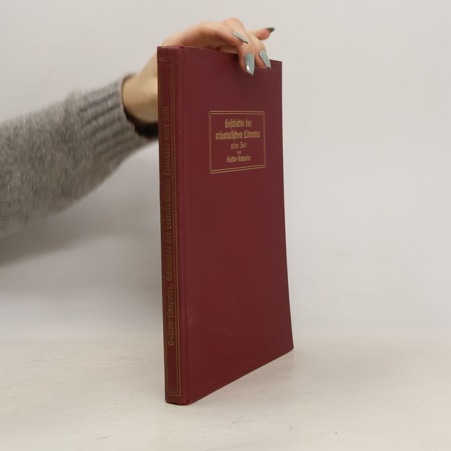 Gustav Karpeles Geschichte der orientalischen Literatur in alter Zeit