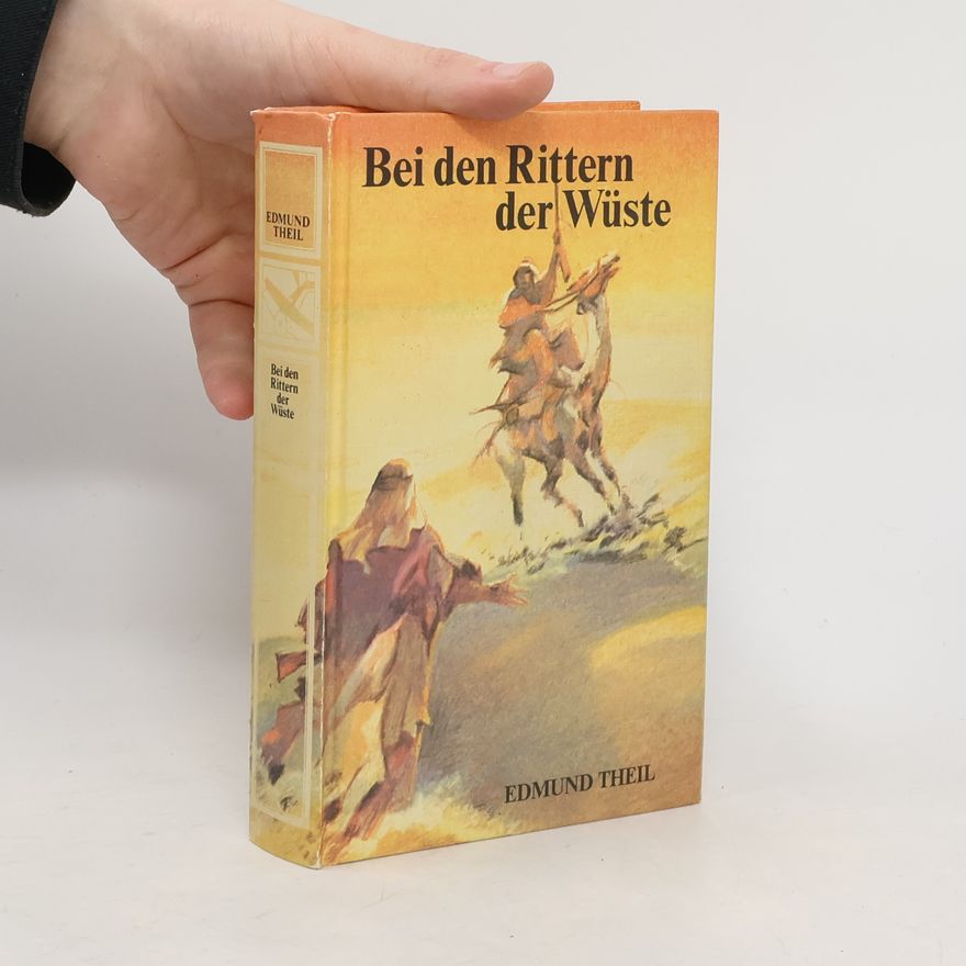 Edmund Theil Bei den Rittern der Wüste