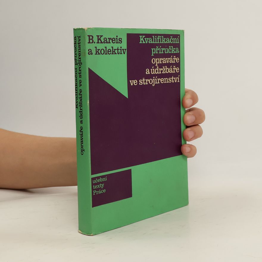 Autorenkollektiv Kvalifikační příručka opraváře a údržbáře ve strojírenství