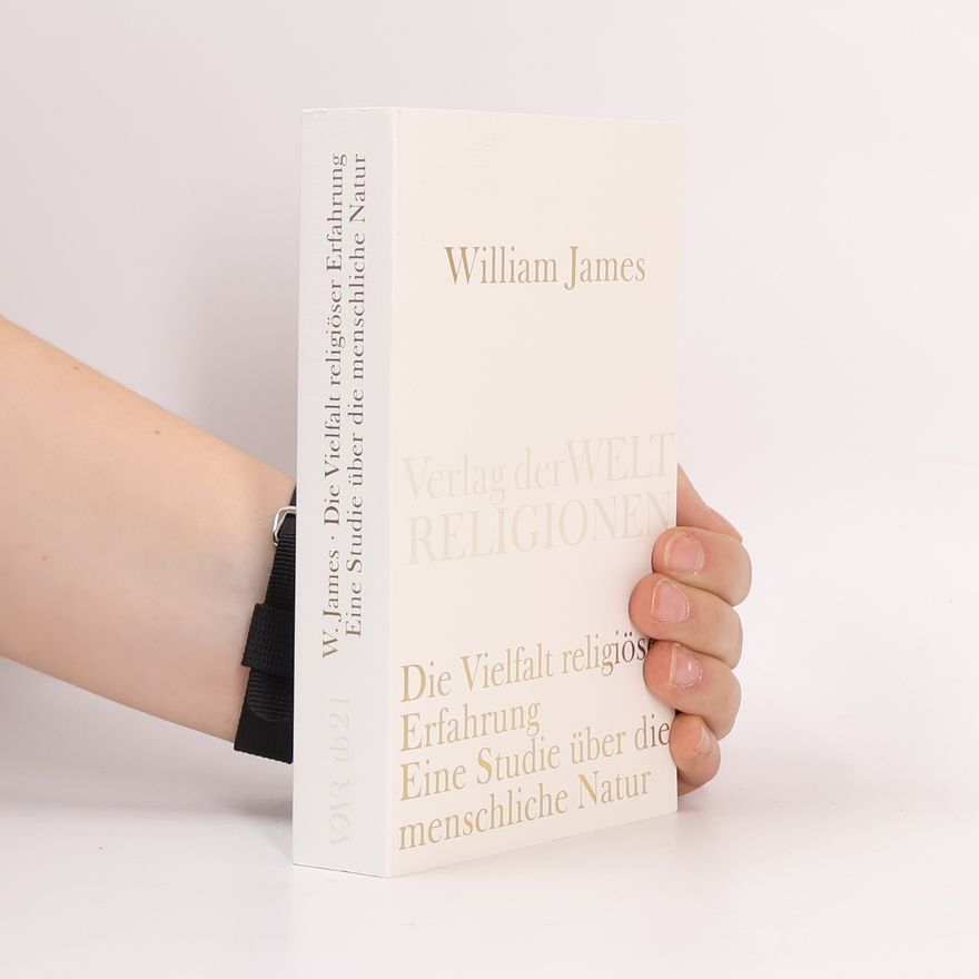 William James Die Vielfalt religiöser Erfahrung