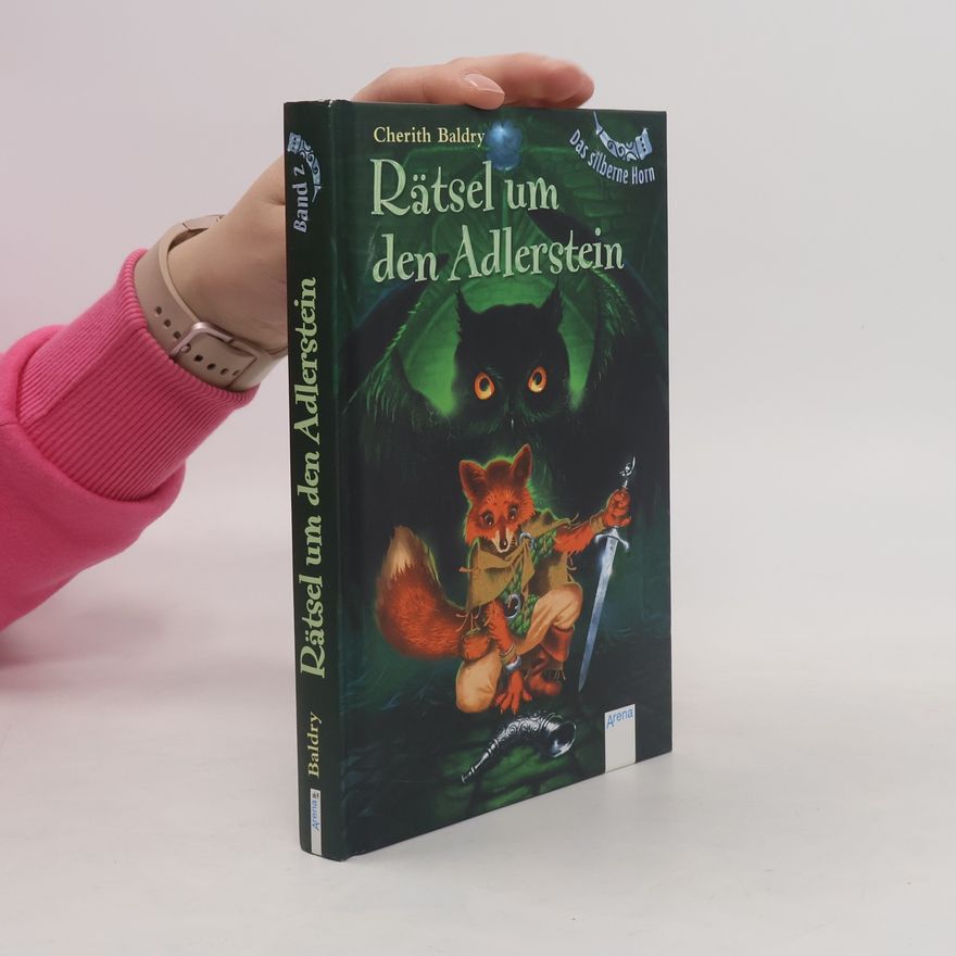 Cherith Baldry Das silberne Horn 02: Rätsel um den Adlerstein.
