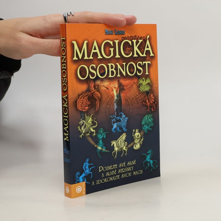 Olga Hanzalová Magická osobnost: Poznejte své silné a slabé stránky a zdokonalte svou magii