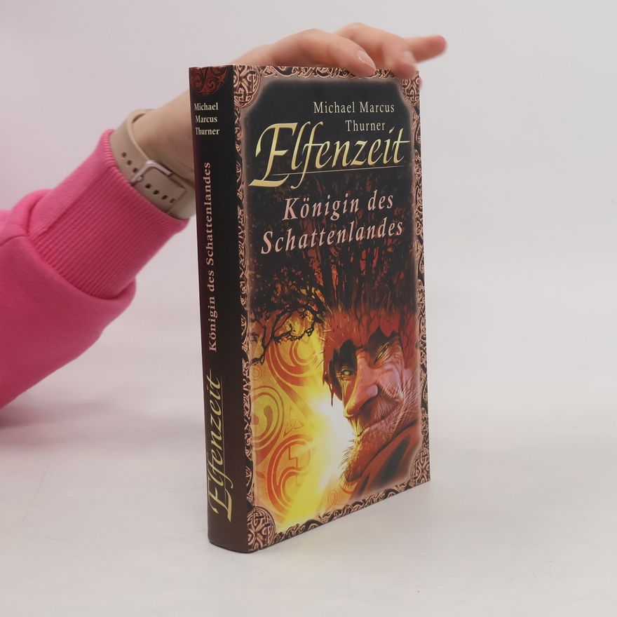 Michael Marcus Thurner Elfenzeit. Königin des Schattenlandes