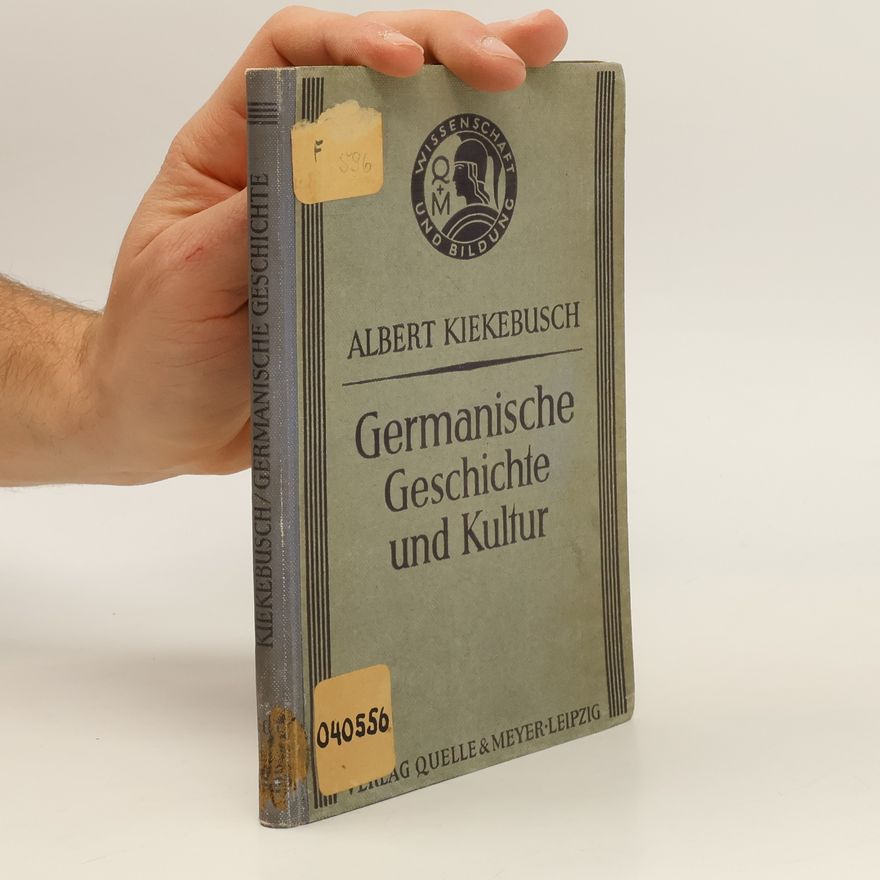 Albert Kiekebusch Germanische Geschichte und Kultur