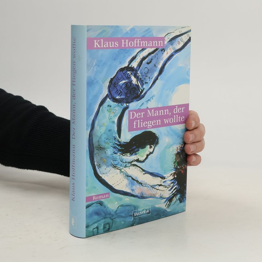 Klaus Hoffmann-Reicker Der Mann, der fliegen wollte