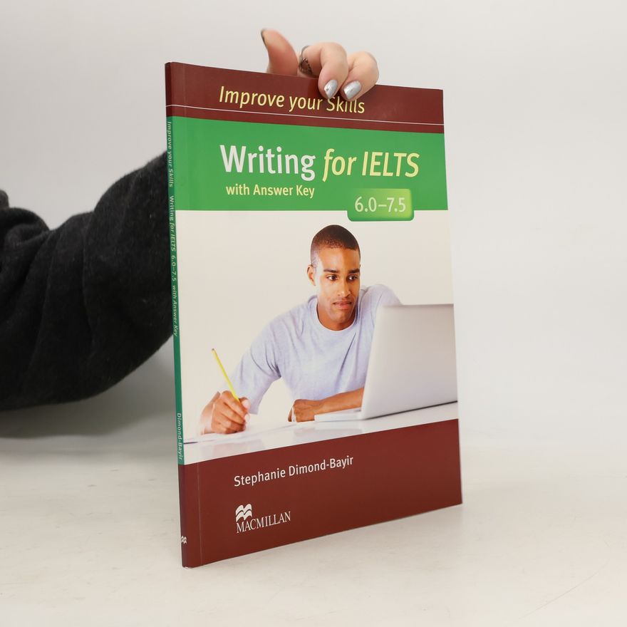 Stephanie Dimond-Bayir Improve Your Skills: Writing for IELTS 6.0-7.5 With Answer Key