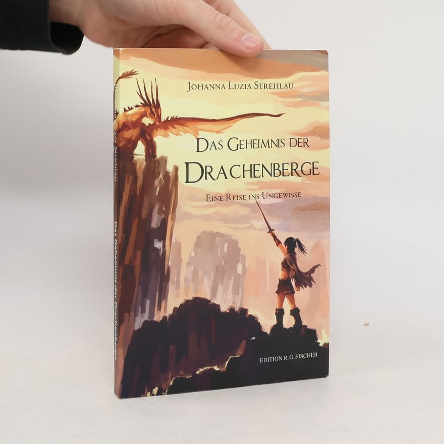 Johanna Luzia Strehlau Das Geheimnis der Drachenberge