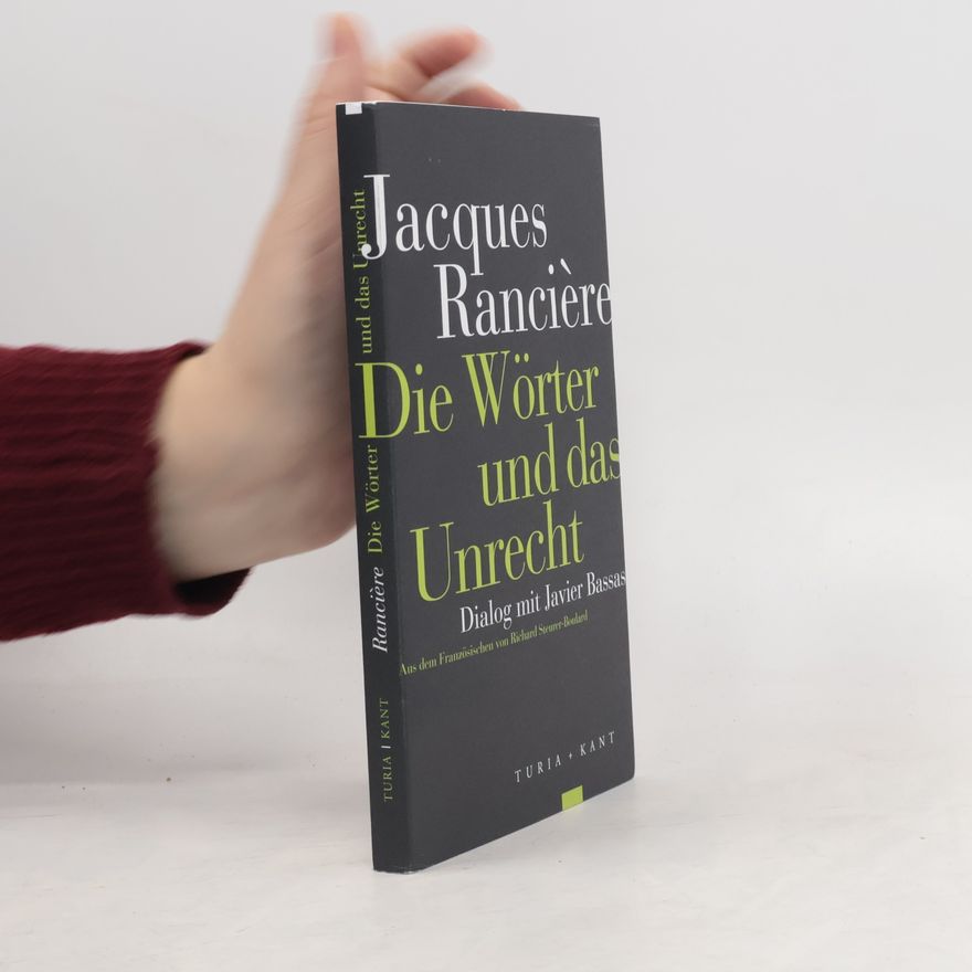 Jacques Rancière Die Wörter und das Unrecht