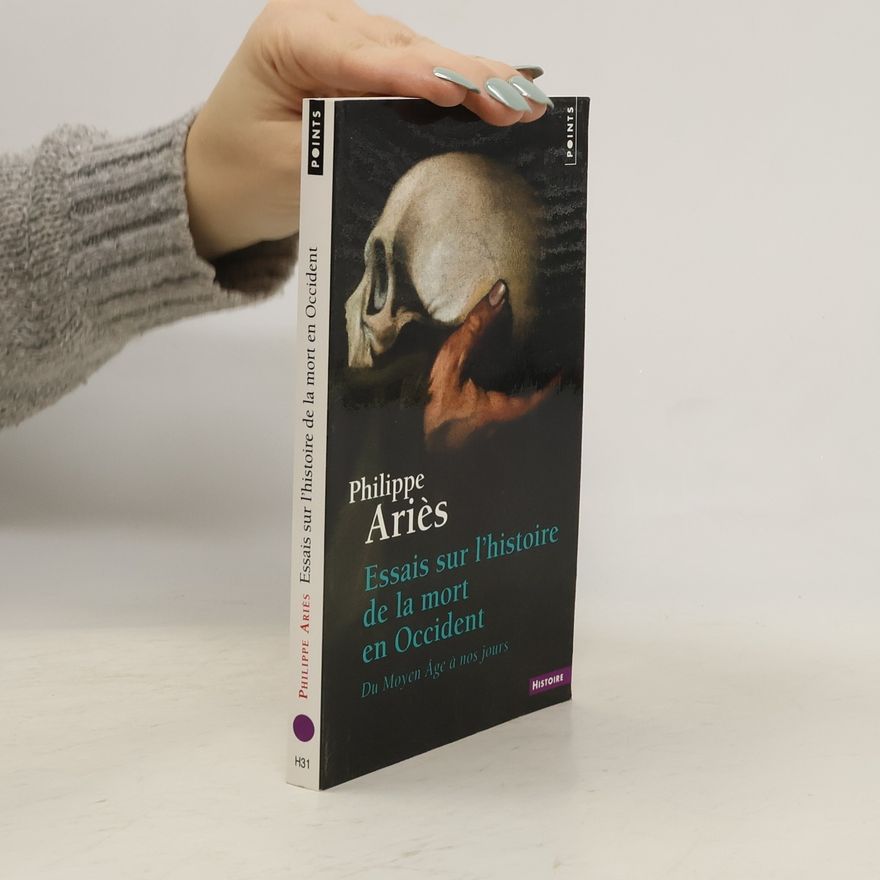 Philippe Ariès Essais sur l'histoire de la mort en Occident
