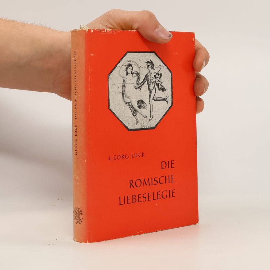 Georg Luck Die Romische Liebeselegie