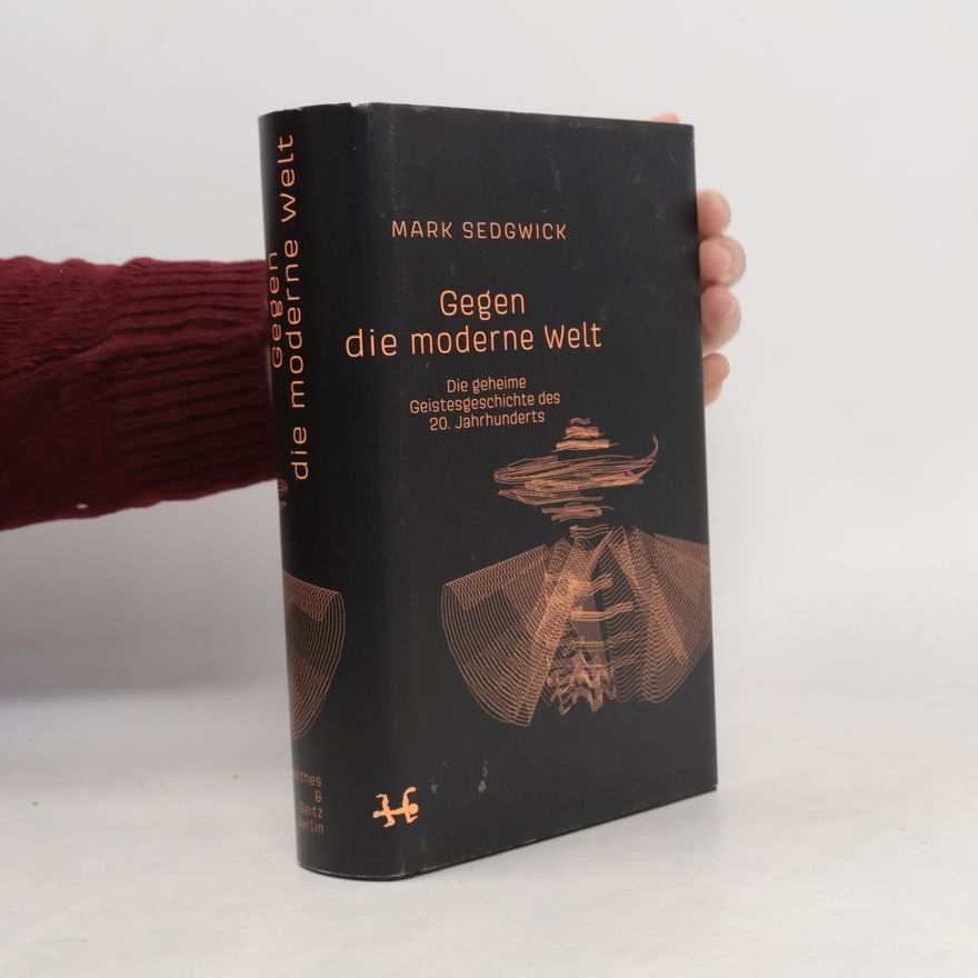 Mark Sedgwick Gegen die moderne Welt