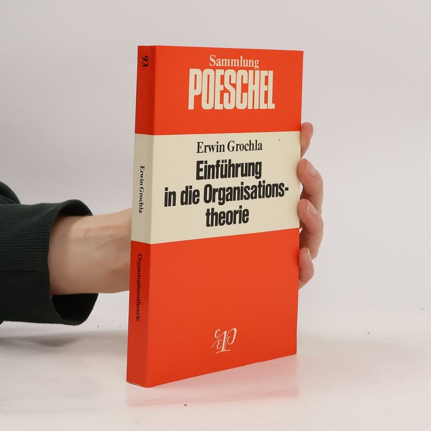 Erwin Grochla Einführung in die Organisationstheorie