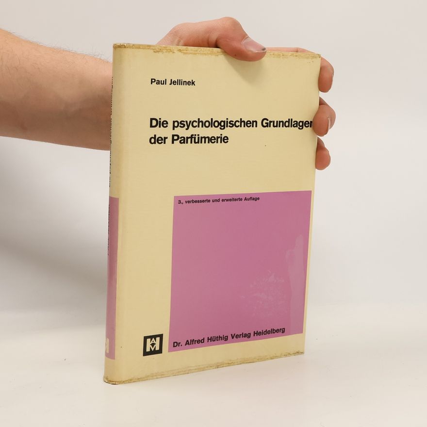 Paul Jellinek Die psychologischen Grundlagen der Parfümerie