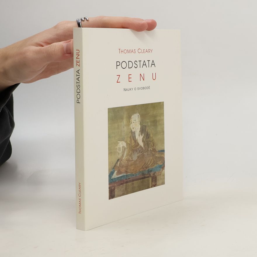 Martin Konvička Podstata zenu: Nauky o svobodě