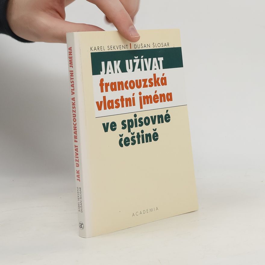 Karel Sekvent Jak užívat francouzská vlastní jména ve spisovné češtině