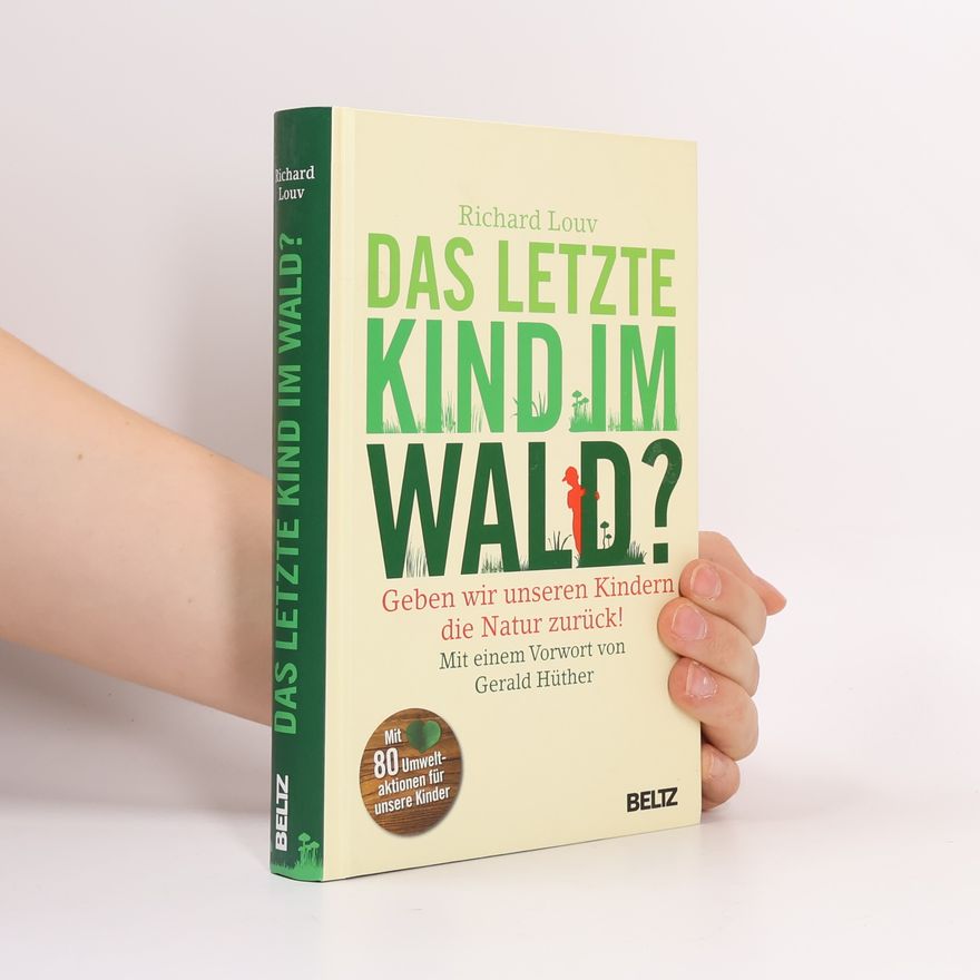 Richard Louv Das letzte Kind im Wald?