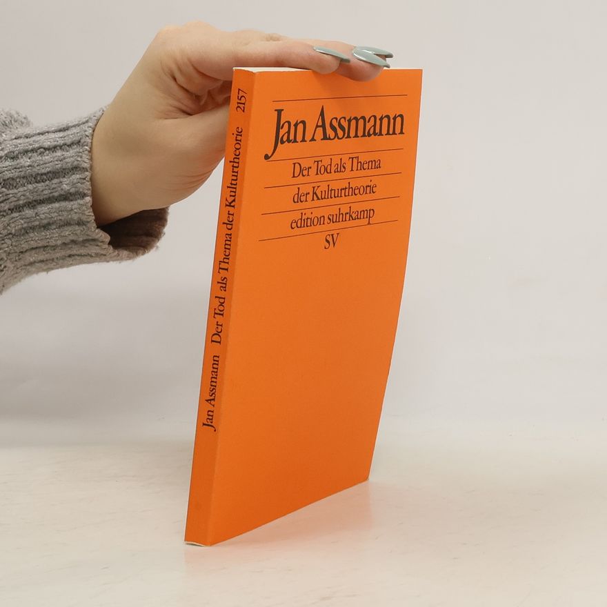 Jan Assmann Der Tod als Thema der Kulturtheorie