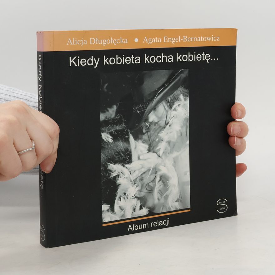 Agnieszka Kramm Kiedy kobieta kocha kobietę. Album relacji