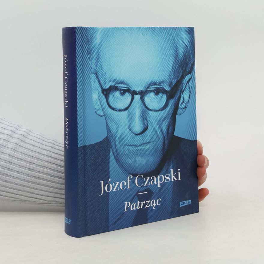 Józef Czapski PATRZĄC