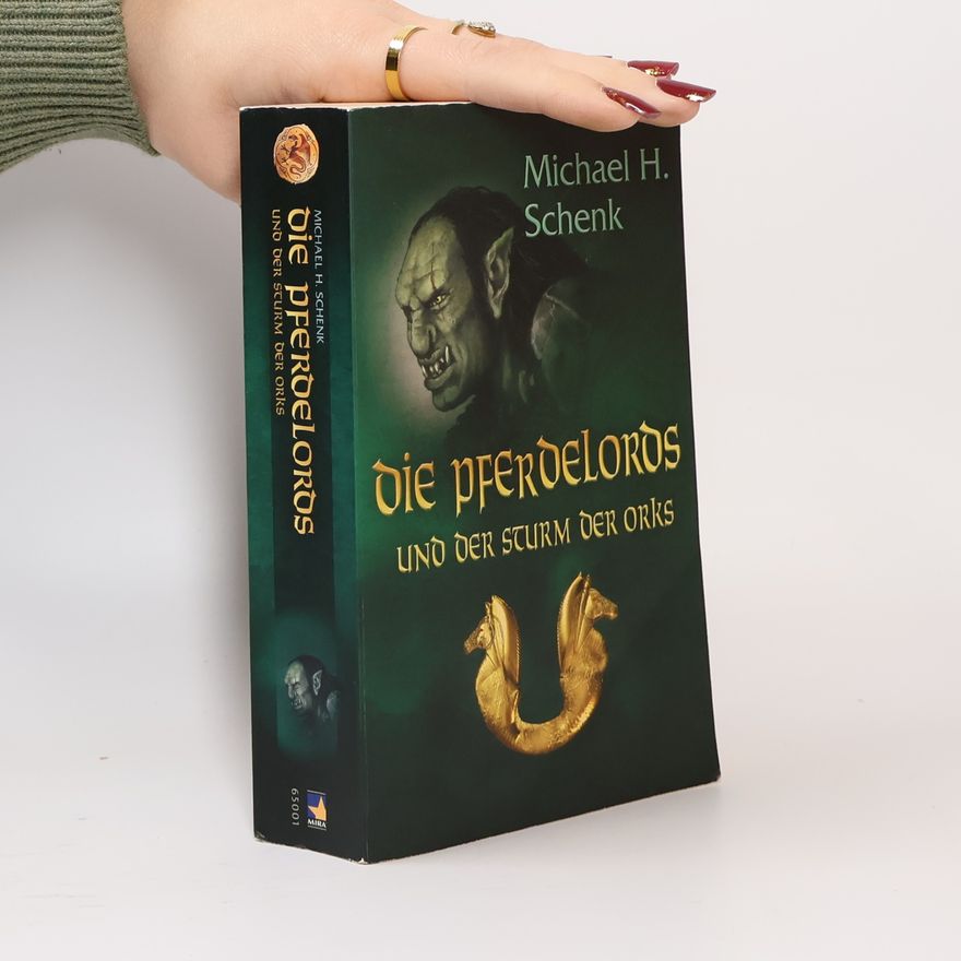 Michael H. Schenk Die Pferdelords und der Sturm der Orks