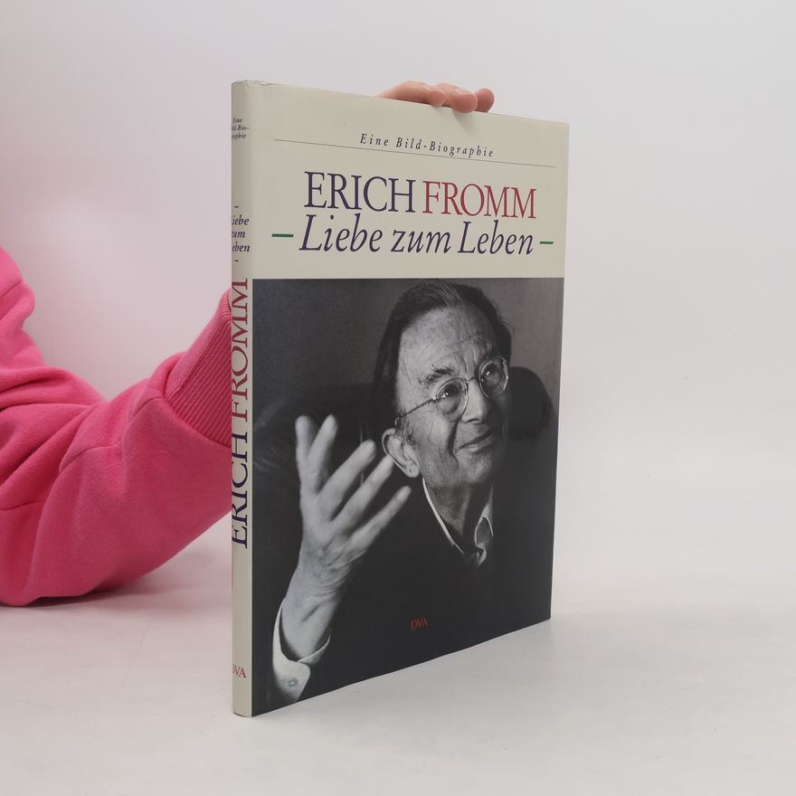 Rainer Funk Erich Fromm - Liebe zum Leben