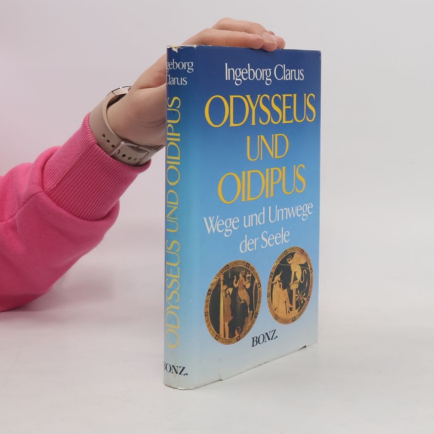 Ingeborg Clarus Odysseus und Oidipus